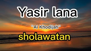 Download lagu YASIR LANA - Ai khodijah || lirik sholawatan ( bahasa Indonesia ) mp3 Download lagu YASIR LANA - Ai khodijah || lirik sholawatan ( bahasa Indonesia ) mp3