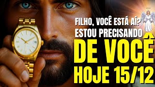 DEUS DIZ: FILHO, VOCÊ ESTÁ AI? ESTOU PRECISANDO DE VOCÊ PORQUE ALGO INESPERADO ACONTECERÁ SE...