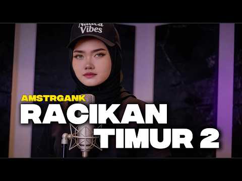 AMSTR - RACIKAN TIMUR 2 | Nadea Vibes