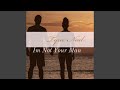 I'm Not Your Man