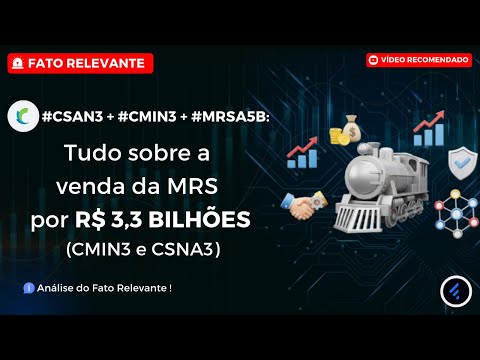Thumbnail do vídeo: (#CMIN3 e #CSNA3): Tudo sobre a movimentação de R$ 3,3 BILHÕES na compra da MRS pela CMIN3.
