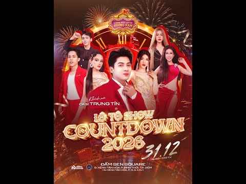 [LIVE] Lô Tô Hương Nam | 31/12/2025 : 𝐂𝐎𝐔𝐍𝐓𝐃𝐎𝐖𝐍 2026 | KHÁCH MỜI: CA SĨ TRUNG TÍN