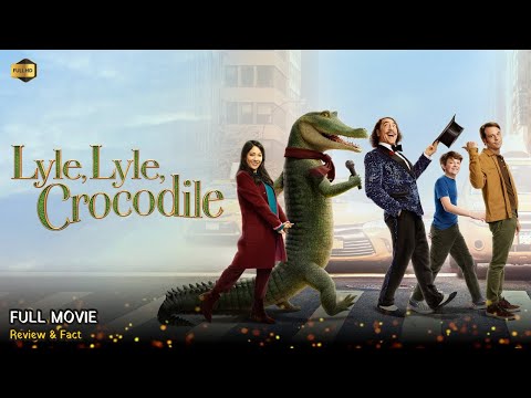 Lyle Lyle Crocodile Full Movie In English | New Hollywood Movie | Review & Facts