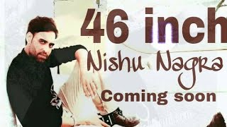 46 Inch | Nishu Nagra | Beat Punjabi Song | Trailor Full Song With Video Coming Soon
