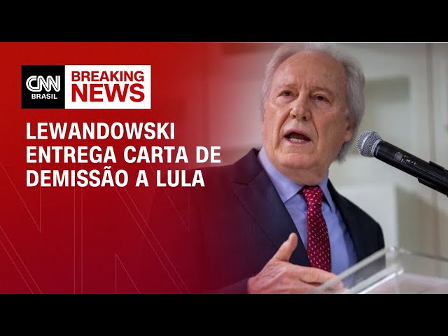 Lewandowski entrega pedido de exoneração a Lula, dizem fontes | BASTIDORES CNN