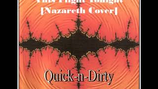 Quick-n-Dirty - This Flight Tonight [Nazareth Cover]