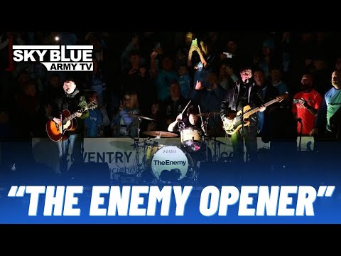 The Enemy | Full Opening Performance  | Coventry City 3-1 Sheffield United