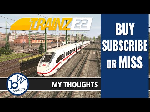 Trainz 22 Full release. BUY - Subscribe OR Miss? My thoughts