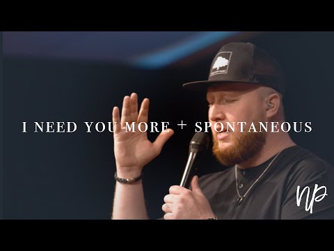 I Need You More by Kim Walker Smith (feat. Tim Rice) + Spontaneous - North Palm Worship