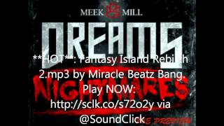 Meek Mill Dreams & Nightmares (Fantasy Island)