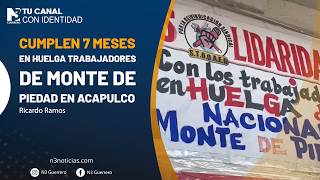 Cumplen 7 meses en huelga trabajadores de Monte de Piedad en Acapulco