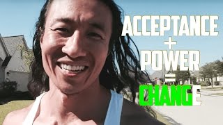ACCEPTANCE GIVES YOU POWER to change your life
