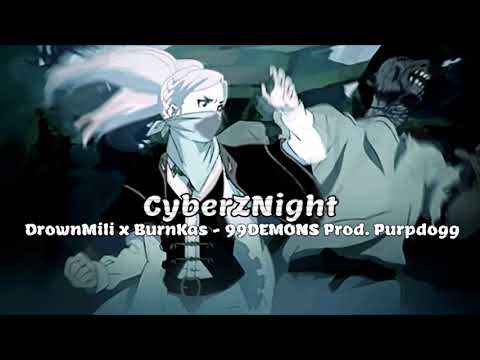 DrownMili x BurnKas - 99DEMONS Prod. Purpdogg