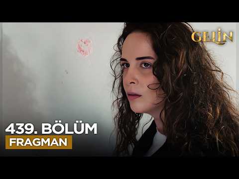 Gelin Dizisi 3. Sezon 439. Bölüm Fragmanı