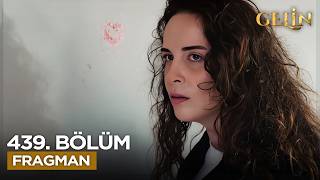 Gelin Dizisi 439. Bölüm Fragmanı