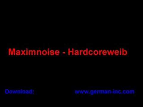 Maximnoise - Hardcoreweib