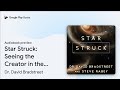 Star Struck: Seeing the Creator in the Wonders… by Dr. David Bradstreet · Audiobook preview