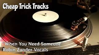 Cheap Trick - &quot;When You Need Someone&quot; - Robin Zander Vocals