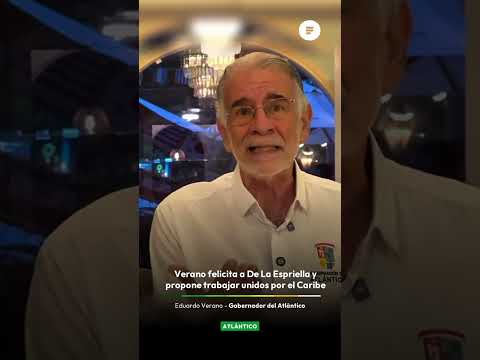 Verano felicita a De La Espriella y propone trabajar juntos por el Caribe