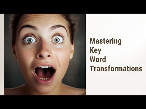 Mastering Key Word Transformations for the B2 First (FCE) Exam