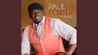 I Want To Know What Love Is - Paul Porter