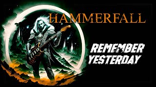 Hammerfall – Remember Yesterday | Heavy Metal | Power Metal Ballad | Hard Rock Lyric