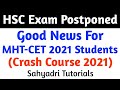 Crash Course 2021 Good News For MHT CET 2021 Students HSC Exam Postponed Sahyadri Tutorials