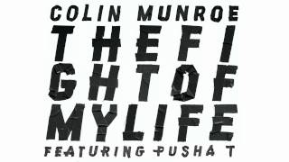 Colin Munroe - "The Fight of My Life" feat Pusha T (Official Audio)