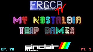 My Nostalgia Trip Games - Ep 70 ZX Spectrum part 9