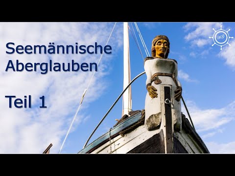 Seemännische Aberglauben, Mythen, Omen, Bräuche - Teil 1