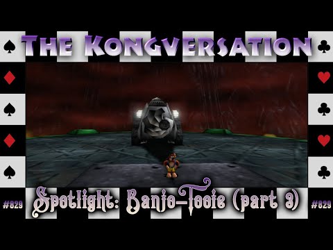 The Kongversation 829 - Spotlight: Banjo-Tooie (part 3)