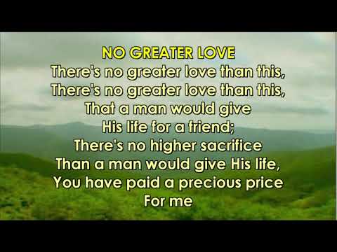 No Greater Love (Lyrics) | John Chrisum Integrity Music