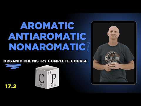 17.2 Aromatic vs Antiaromatic vs Nonaromatic | Organic Chemistry