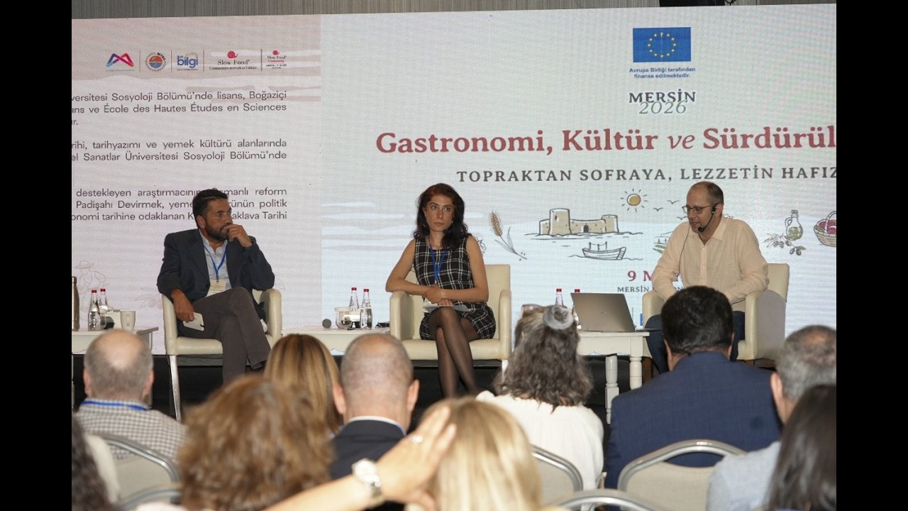 GASTRONOMİ, KÜLTÜR VE SÜRDÜRÜLEBİLİRLİK MERSİN’DE MASAYA YATIRILDI
