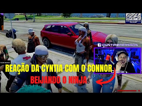 REAÇÃO da CYNTIA com o CONNOR BEIJANDO O NINJA pela SEGUNDA VEZ!! gta rp