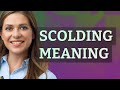 Scolding | meaning of Scolding