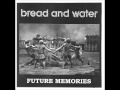 Bread and Water - Remember 