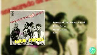 Radio Futura - Enamorado de la Moda Juvenil