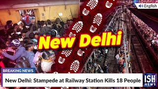 New Delhi: Stampede at Railway Station Kills 18 People