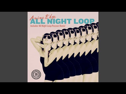 All Night Loop (Pezzner Remix)