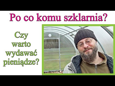 Po co komu szklarnia? Czy warto mieć szklarnię?