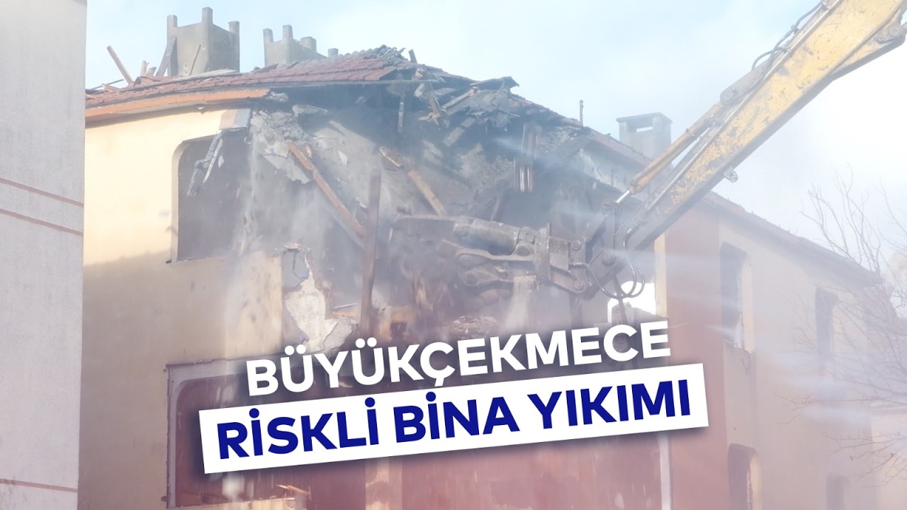 RİSKLİ BİNA YIKIMI BÜYÜKÇEKMECE