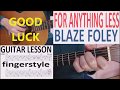 FOR ANYTHING LESS - BLAZE FOLEY fingerstyle GUITAR LESSON