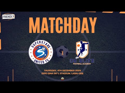 FRIENDLY MATCH | SUPERSTARS UNITED FC 🆚 DE-ELITE FA