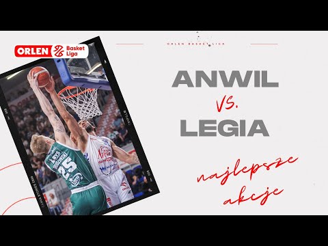 Anwil 🆚 Legia - najlepsze akcje