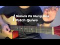 Simula Pa Nung Una - Patch Quiwa | Easy Guitar Chords Tutorial For Beginners x Step By Step Tutorial