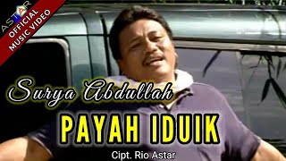 Download lagu PAYAH IDUIK - SURYA ABDULLAH mp3