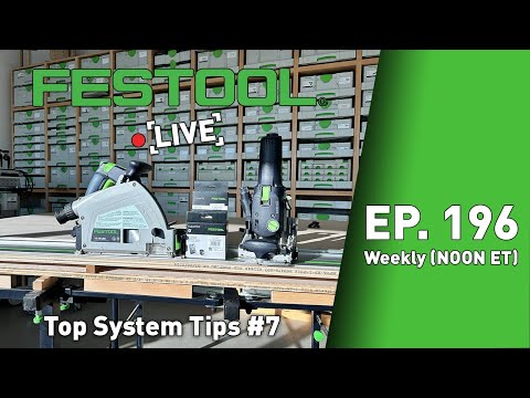 Festool Live Episode 196 - Top System Tips #7