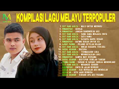 Kompilasi Lagu Melayu Terpopuler - CUT RANI AULIZA, RIMANSYAH, AJHAY PASMA
