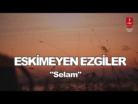 EŞREF ZİYA  "SELAM" ( Eskimeyen Ezgiler )